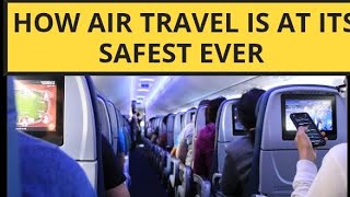 Why Air Travel Is At It's Safest Ever