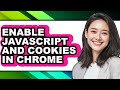 How to Enable Javascript and Cookies in Chrome (full Guide)