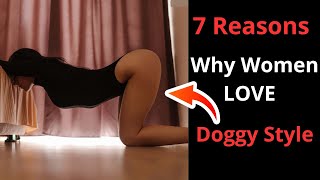 7 Reasons Why Women LOVE Doggy Style