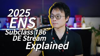 【ENS】186 Visa DE Stream 2025 version - Fully Explained