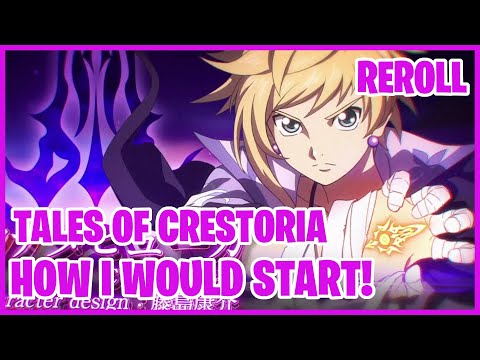 Tales of Crestoria - How I Would Start Again! (Reroll)