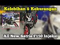 Bukan Motor Jamet Lagi⁉️Kelebihan dan Kekurangan All New Satria F150 Injeksi