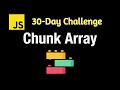 Chunk Array - Leetcode 2677 - JavaScript 30-Day Challenge