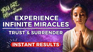 Unlock Miracles | POWERFUL YOU ARE Affirmations To Let Go \u0026 Trust The Universe