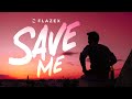 Flazex - Save Me (Lyrics Video)