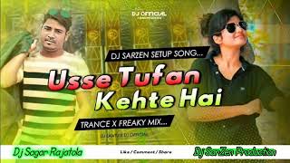 DjSarzen Parsonal Compition Song Use Toofan Kehte Hain || Compition Level Remix Dj Song 2k24||