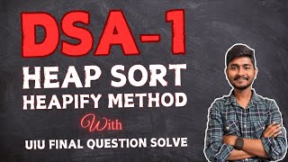 DSA-1 Final Preparation | Heap Sort | Heapify Method | UIU