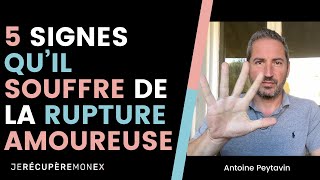 5 SIGNES QU'IL SOUFFRE DE LA RUPTURE AMOUREUSE