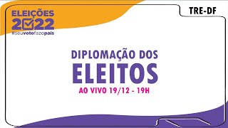 Diplomação dos Eleitos  - 19 de dezembro de 2022 - 19h