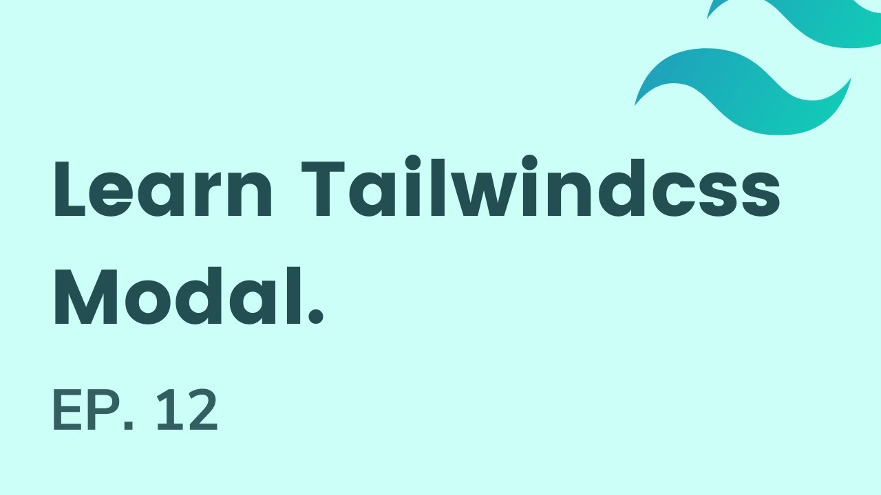 Modal In Tailwindcss Ep 12 Learn Tailwindcss Youtube