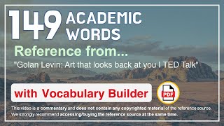 149 Academic Words Ref from "Golan Levin: Art that looks back at you | TED Talk"