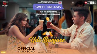 UDE BANJARE (FULL SONG ) | SWEET DREAMS | AMOL PARASHAR | MITHILA PALKAR | DEV ARIJIT