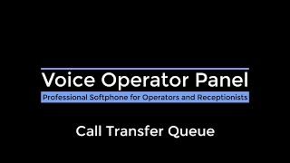 Voice Operator Panel - Attendant Console - Call Transfer Queue