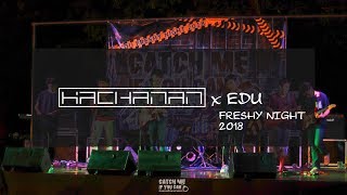 KACHANAN x EDU Freshy Night 2018