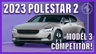 The 2023 Polestar 2 — The Best Tesla Model 3 Competitor Available?