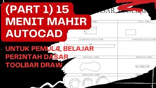 Belajar Autocad Pemula, 15 Menit Langsung Mahir, Perintah Dasar Toolbar Draw (Part 1)