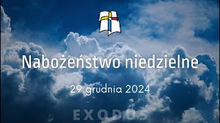 Nabożeństwo Kościoła Chrześcijan Baptystów Exodus w Toruniu 29.12.2024r.