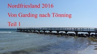 Nordfriesland 2016 -  von Garding nach Tönning - Teil 1