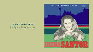 Irena Santor - Pójdę na Stare Miasto [Official Audio]