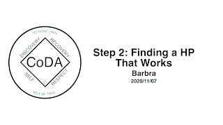 Step 2: Finding  a Higher Power that Works, by Barbra