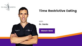 LVB Minute With Dr Santo: Time Restrictive Eating