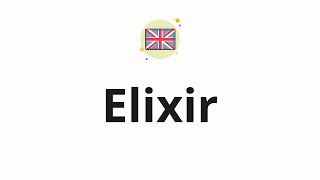 How to pronounce Elixir