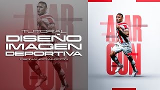 ¡Crea una Imagen Deportiva de Fernando Alarcón desde Cero! 🔥 | Tutorial + Recursos Gratis