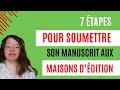 7 étapes pour soumettre son manuscrit aux maisons d'édition