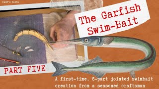 Garfish Swim-Bait Handmade Lure, Part 5 - Creating the Straight-Through Wire for this Six-Piece Lure