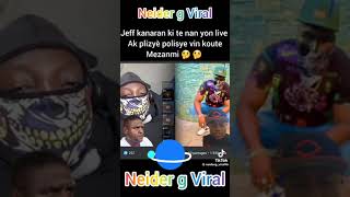 chef gang jeff Canaan monte live ak anpil polisye