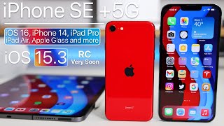 iPhone SE Plus 5G, iPhone 14, iOS 16, iOS 15.3 RC soon, iPad Pro and more