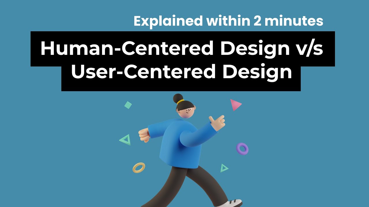 Human-Centered Design V/s User-Centered Design | Explained In 2 Minutes ...