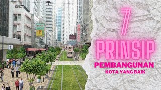 7 PRINSIP PEMBANGUNAN KOTA YANG BAIK - URBAN DESAIN