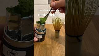 🍵How to store matcha to maintain color and freshness! #matchapowder