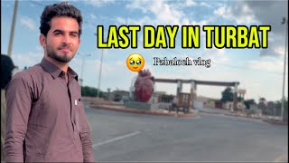 Last Day in Turbat 🥹 | Sak Baz Yad kayt