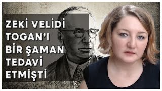 Zeki Velidi Togan’ın Bir Şamana Tedavi Oluşu