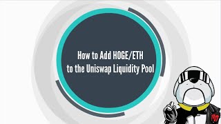 Adding to the HOGE Uniswap Liquidity Pool