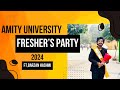 AMITY UNIVERSITY FRESHERS PARTY/ 2k24/FT,BARZAN HASHMI/THE HASHMI VLOGS