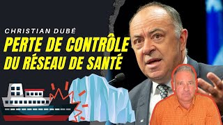 Perte de contrôle du réseau de la santé par Christian Dubé | Roch Cholette