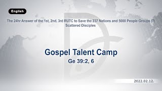 2022.02.12 Scattered Disciples - Gospel Talent Camp (Ge 39:2, 6)