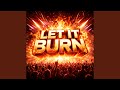 Let It Burn
