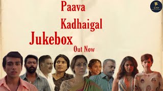Paava Kadhaigal | Jukebox | Full Songs | Thangam | Love Panna Uttranam | Vaanmagal | Oor Iravu