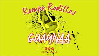 ROMPE RODILLAS (Extended) GUAYNAA - DJMurcielago