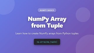 NumPy Array from Tuple | Python NumPy Tutorial for Beginners
