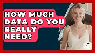 How Much Data Do You Really Need? - Minimalist Home Life
