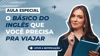 Aula 219 | O básico do inglês que você precisa pra viajar