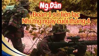 Đoàn 1 Sở liên lạc Những ngày cuối tháng 4 - Lôi Hổ Ng Dân