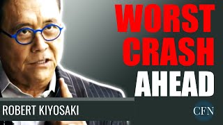 Robert Kiyosaki: The Worst Crash Of Our Lifetime Ahead