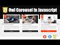 Owl Carousel In Javascript || Owl Carousel || How To Use Owl Carousel || CSS3 || HTML5 || Javascript