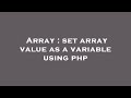 Array : set array value as a variable using php